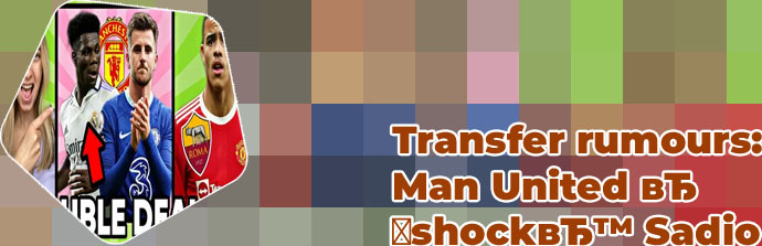 Football transfer newsman utd